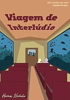 Livro Viagem de interlúdio (Conflitos de um futuro desvelado Livro 3)