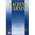 MACHINE LEARNING (Mcgraw-Hill International Edit) by Mitchell, Thom M. (1997) Paperback
