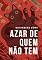 Livro Azar de quem não tem