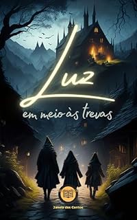 Livro Luz em meio às Trevas (Ficção Cristã - Contos à Luz da Bíblia)