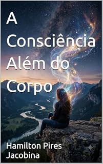 Livro A Consciência Além do Corpo