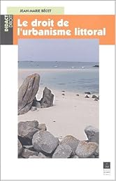 Le  droit de l'urbanisme littoral