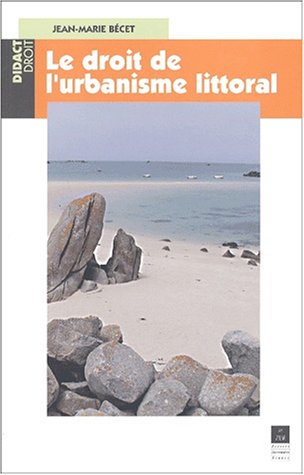 Le  droit de l'urbanisme littoral