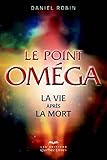 Le point Oméga : La vie après la mort by 