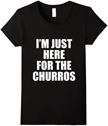 Womens I'm hust here for the churros tshirt Medium Black