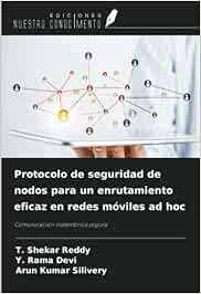 Protocolo de seguridad de nodos para un enrutamiento eficaz en redes móviles ad hoc: Comunicación inalámbrica segura
