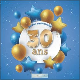 Livre D Or 30 Ans Joyeux Anniversaire Idee Cadeau Pour Le 30eme Anniversaire I Souvenir Fete Decoration I Registre Des Cadeaux I Felicitations Bleu I Ornements Argentes I Homme Et Femme