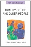 Quality of Life and Older People, Bond, John and Corner, Lynne, 0335208738
