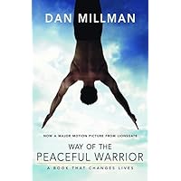 Way of the Peaceful Warrior: A Book That Changes Lives