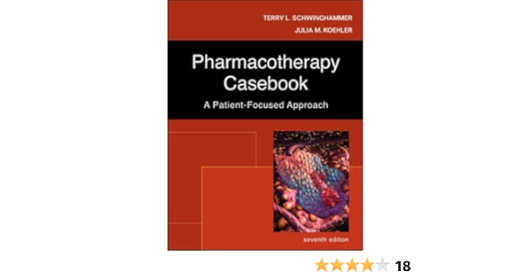 Pharmacotherapy Casebook A Patient Focused Approach Pharmacotherapy Casebook Schwinghammer 9780071488358 Medicine Health Science Books Amazon Com