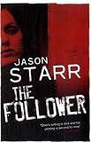 Front cover for the book The Follower by Jason Starr