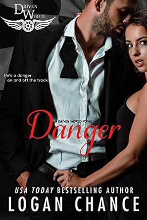 Danger A Driven World Novel The Driven World Kindle Edition By Chance Logan Worlds Kb Romance Kindle Ebooks Amazon Com