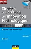 Stratégie et marketing de l'innovation technologique : Créer les marchés de demain by 