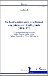 Un  haut fonctionnaire est-allemand aux prises avec l'intelligentsia, 1963-1989