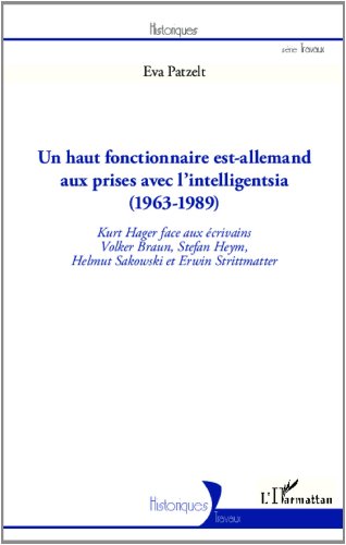 Un  haut fonctionnaire est-allemand aux prises avec l'intelligentsia, 1963-1989