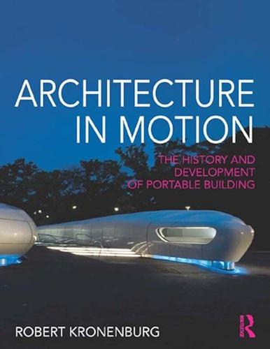 Download Architecture in Motion: The history and development of portable building (English Edition) PDF