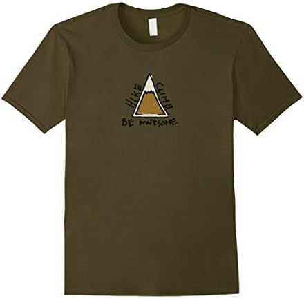 Mens Hike, Climb, Be Awesome Rock Climbing, hiking  T-Shirt  MMG  Small Olive
