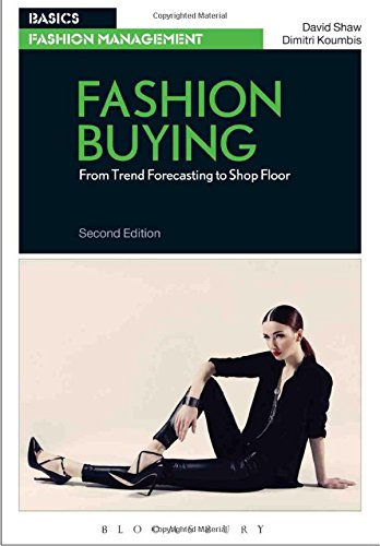 Fashion Buying: From Trend Forecasting to Shop Floor (Basics Fashion Management), by Dimitri Koumbis, David Shaw