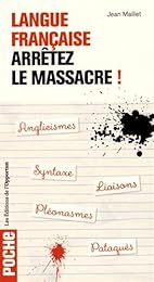 Langue française, arrêtez le massacre !