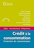 Crédit à la consommation 2012 - 1ère édition: Protection du consommateur (Delmas Express) (French Edition) by