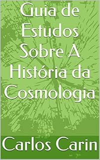 Livro Guia de Estudos Sobre A História da Cosmologia