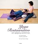 Image de Yoga Restaurativo con apoyos y asistencias: Un manual para enseñar y aprender (Spanish Edition)