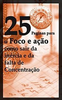Livro Foco e ação: como sair da inércia e da falta de concentração e realizar seus projetos