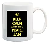 Keep Calm and Listen to Pearl Jam 11 Oz Coffee Mug