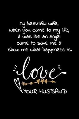 My Beautiful Wife When You Came To My Life It Was Like An Angel Came To Save Me Show Me What Happiness Is Love Your Husband Travel Size Notebook For Your