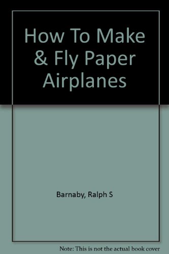 How To Make & Fly Paper Airplanes 0590087363 Book Cover