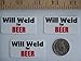 3 - Will Weld for Beer Hard Hat/Helmet Stickers 1” x 2”