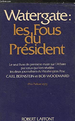 Watergate: les fous du président by Bob BERNSTEIN Carl ; WOODWARD (Paperback)