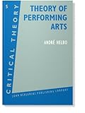 Theory of Performing Arts, Helbo, Andre, 155619014X