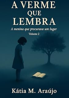 Livro A Verme Que Lembra Volume 2: A Menina que Procurava um Lugar