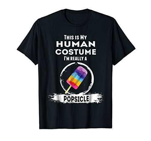 Popsicle Halloween Costume T-Shirt This is my Human Costume