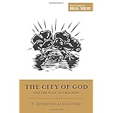The City of God and the Goal of Creation (Short Studies in Biblical Theology)