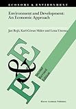 Environment and Development: an Economic Approach : An Economic Approach, Bojö, Jan and Mäler, Karl-Göran, 9048141818