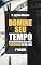 Livro DOMINE SEU TEMPO: Um Guia Prático para Mais Produtividade no Dia a Dia