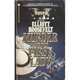 Front cover for the book Murder and the First Lady by Elliott Roosevelt