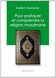 Pour pratiquer et comprendre la religion musulmane