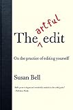 The Artful Edit: On the Practice of Editing Yourself cover
