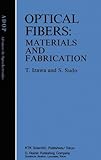 Optical Fibers : Materials and Fabrication, Izawa, Tatsuo and Sudo, Shoichi, 9027723788