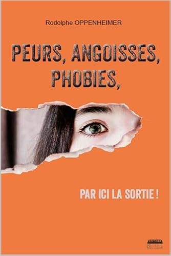 Amazonfr Peurs Angoisses Phobies Par Ici La Sortie - 