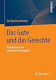Image de Das Gute und das Gerechte: Einführung in die praktische Philosophie (German Edition)
