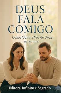 Livro DEUS FALA COMIGO: COMO OUVIR A VOZ DE DEUS NA ROTINA