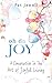 Oh Da Joy: A conversation in the art of joyful living by 