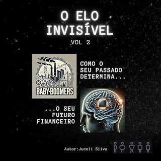 Livro O ELO INVISÍVEL - VOL 2 : Como o Seu Passado Determina O Seu Futuro Financeiro