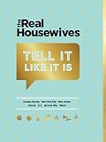 Real Housewives Tell It Like It Is