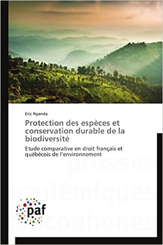 Protection Des Especes Et Conservation Durable De La Biodiversite Etude Comparative En Droit Francais Et Quebecois De L Environnement Omn Pres Franc French Edition Nyanda Eric Amazon Com Books