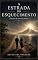 Livro A Estrada do Esquecimento: Um conto de travessia interior